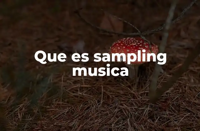 Que es Sampling Musica 2 Cómo el sampling transforma la industria musical