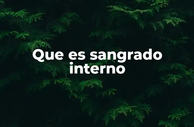 Que es Sangrado Interno