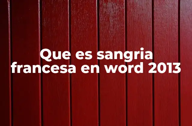 Que es Sangria Francesa en Word 2013