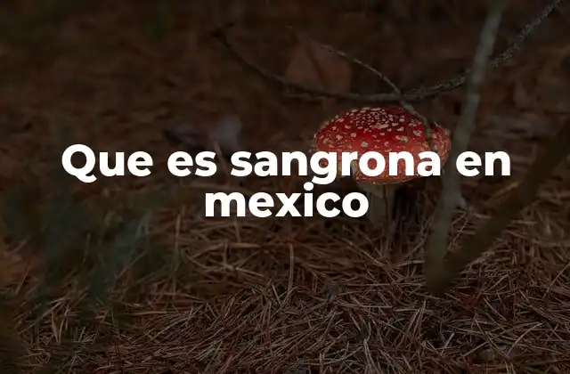 Que es Sangrona en Mexico