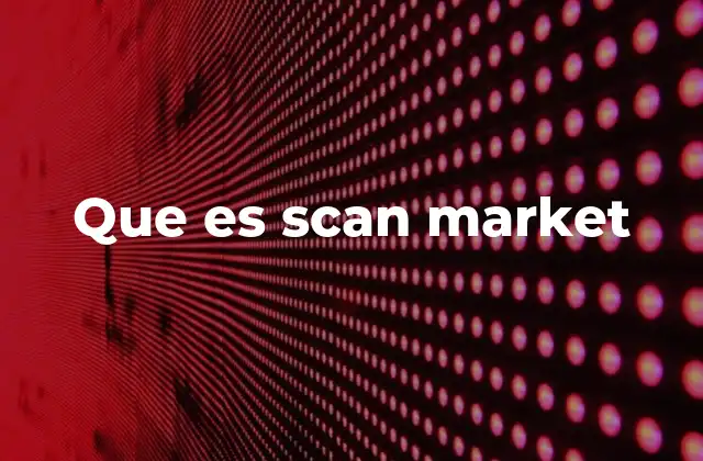 Que es Scan Market