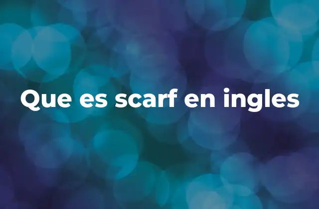 Que es Scarf en Ingles