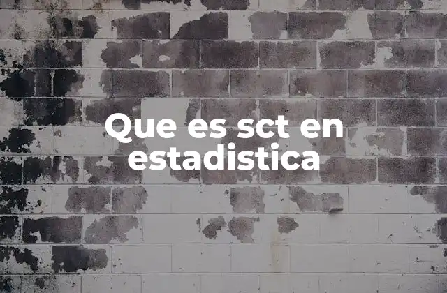 Que es Sct en Estadistica