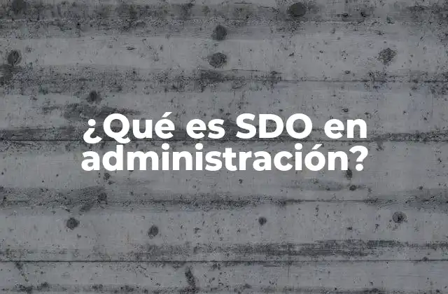 El papel del SDO en la estructura organizacional