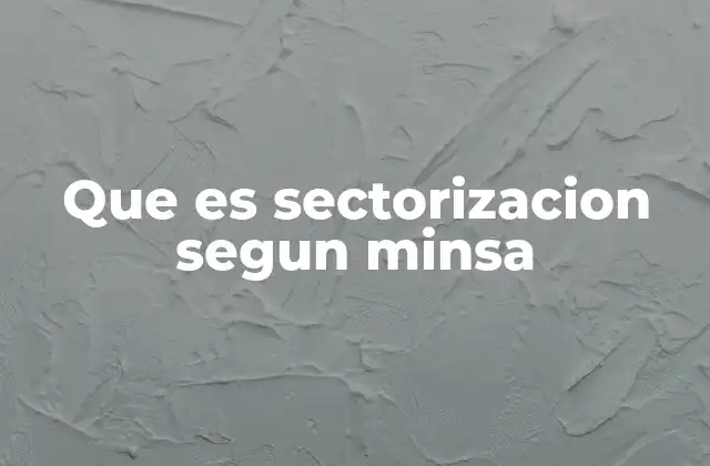 La importancia de la sectorización en la gestión sanitaria
