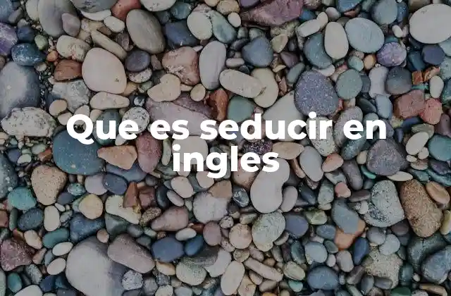 Que es Seducir en Ingles