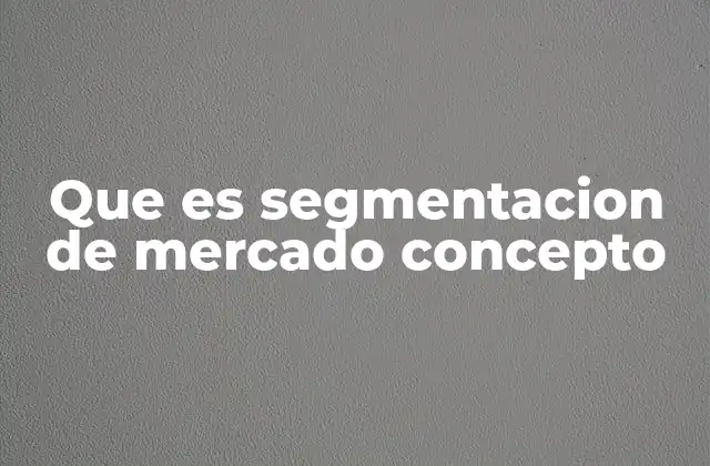 Cómo la segmentación mejora la competitividad empresarial