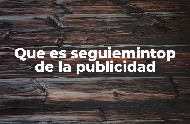 Que es Seguiemintop de la Publicidad