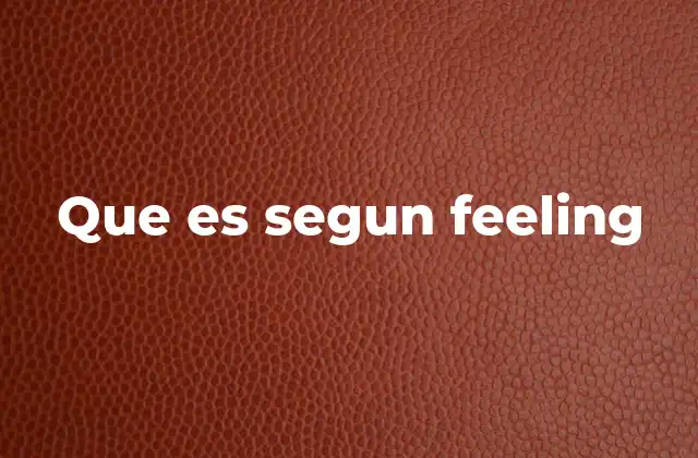 Que es Segun Feeling