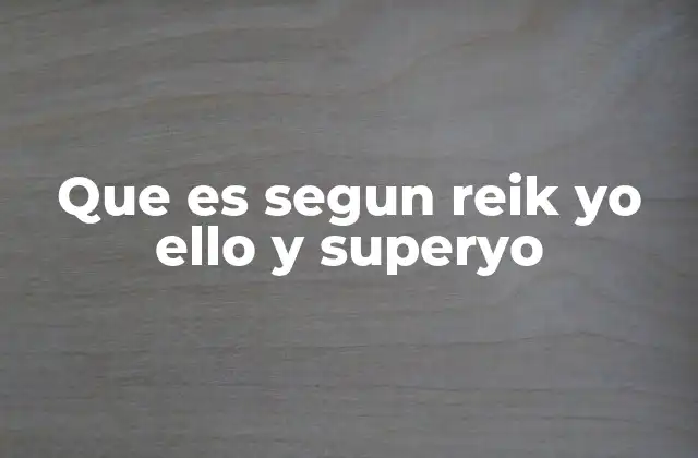 Que es Segun Reik Yo Ello y Superyo