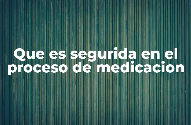 La importancia de los protocolos en la seguridad de los tratamientos farmacológicos
