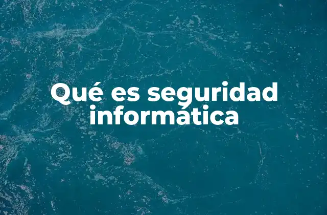 La importancia de proteger los sistemas digitales