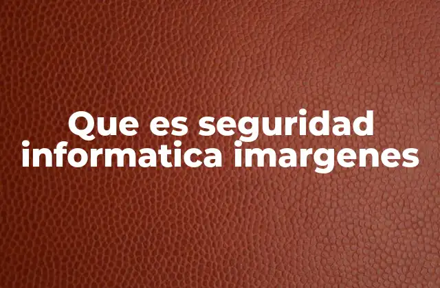 Que es Seguridad Informatica Imargenes 2 La importancia de la protección digital en el entorno actual