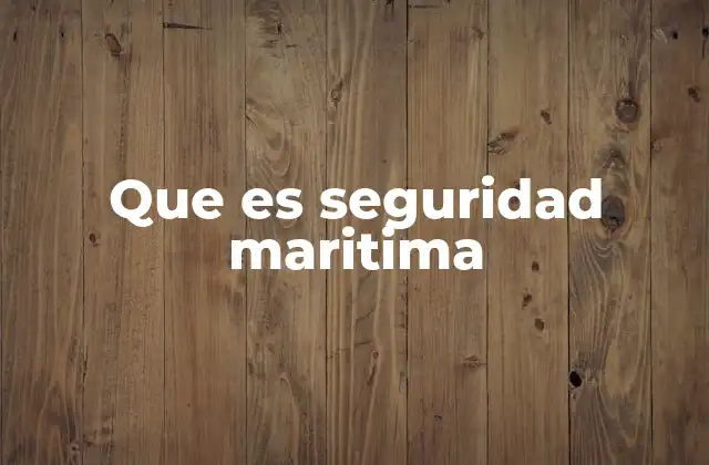 Que es Seguridad Maritima