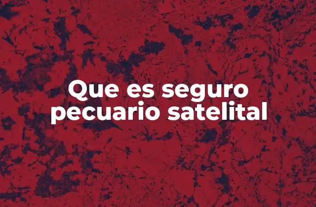Cómo la tecnología satelital está transformando la ganadería