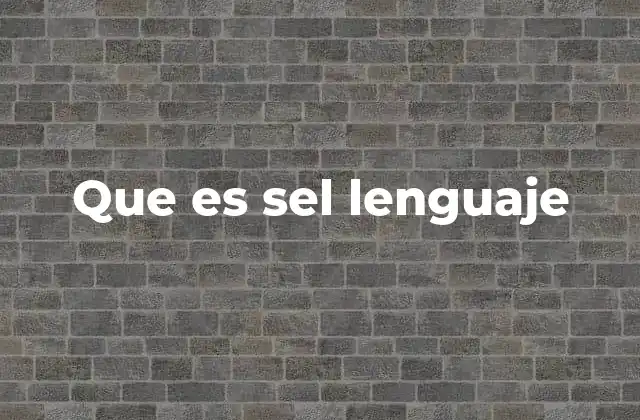 Que es Sel Lenguaje