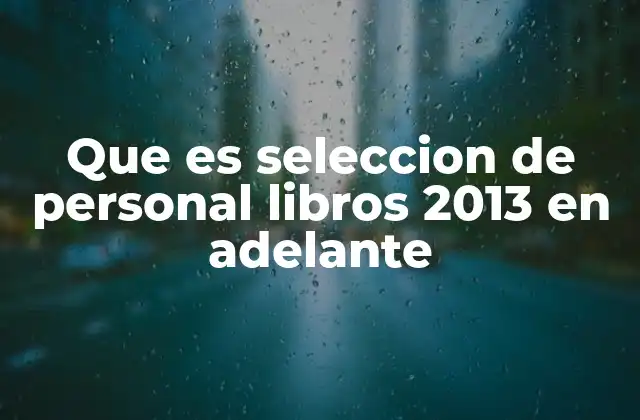 Que es Seleccion de Personal Libros 2013 en Adelante