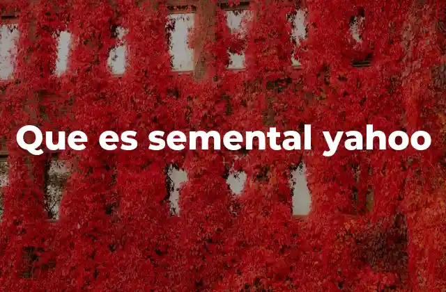 Que es Semental Yahoo