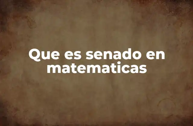 Que es Senado en Matematicas