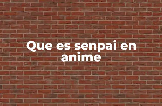 Que es Senpai en Anime