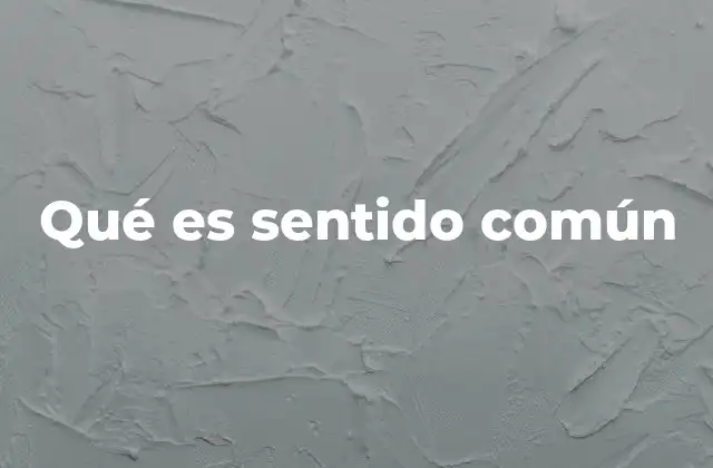 Qué es Sentido Común