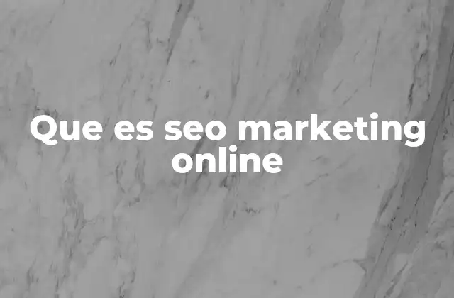 Que es Seo Marketing Online