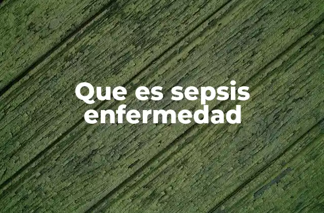 Que es Sepsis Enfermedad