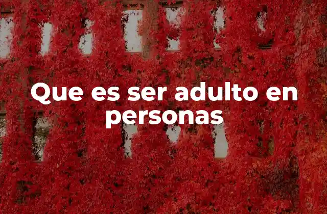 Que es Ser Adulto en Personas