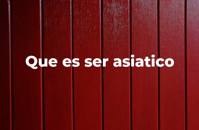 La identidad asiática en el mundo moderno