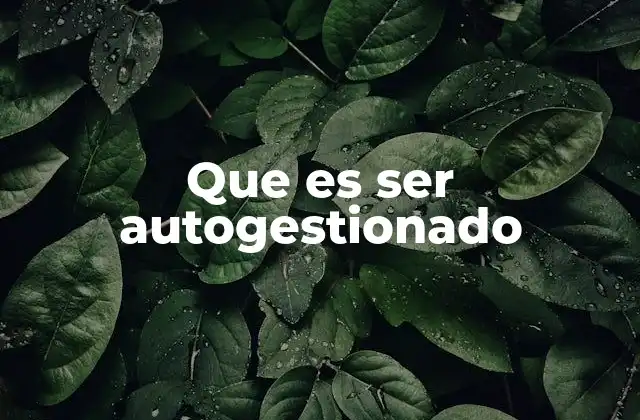 Que es Ser Autogestionado