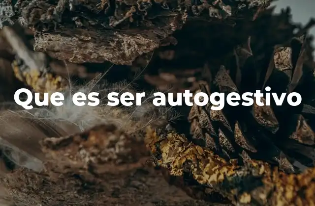 Que es Ser Autogestivo
