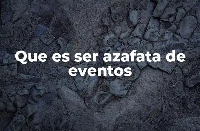 Que es Ser Azafata de Eventos