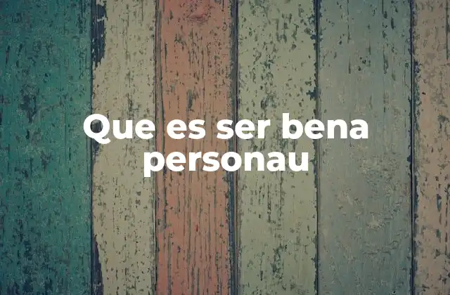 Que es Ser Bena Personau