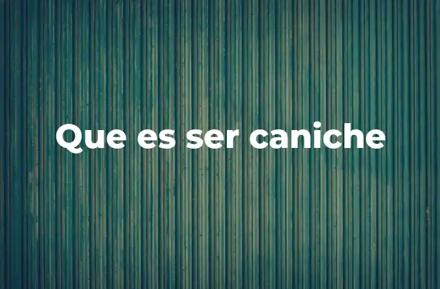 Que es Ser Caniche