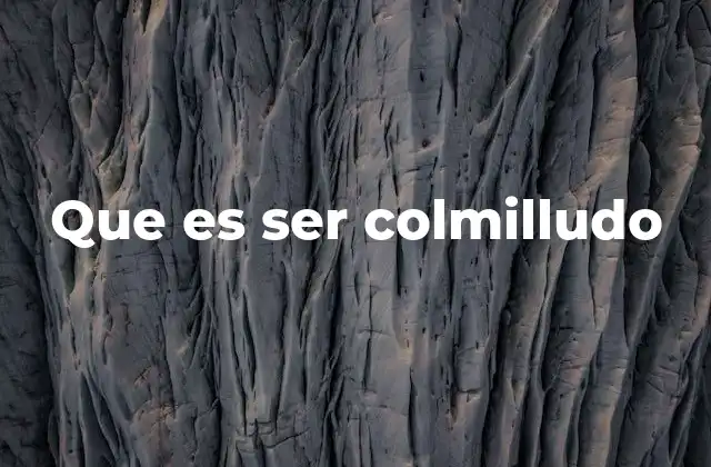 Cómo se manifiesta la actitud colmilluda