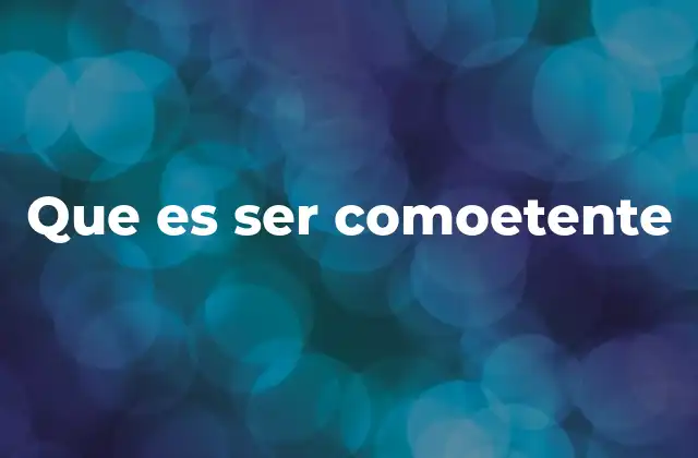Que es Ser Comoetente 2 La importancia de desarrollar competencias en el entorno laboral