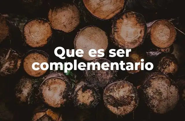 Que es Ser Complementario