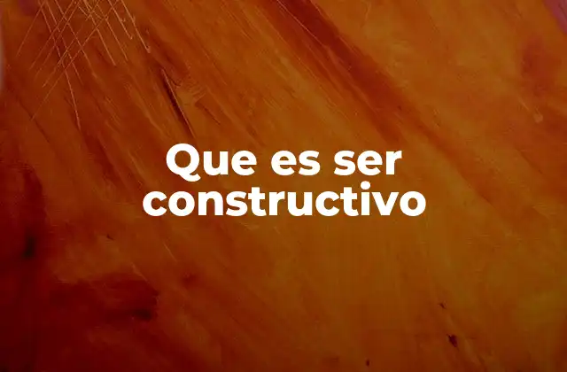 La importancia de la actitud constructiva en el desarrollo personal