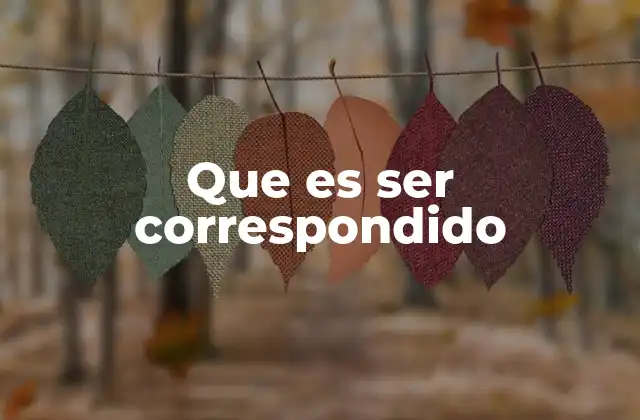 Que es Ser Correspondido
