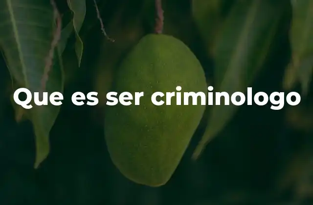 La importancia de la criminología en la sociedad moderna