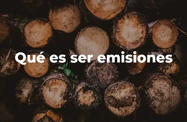 Qué es Ser Emisiones