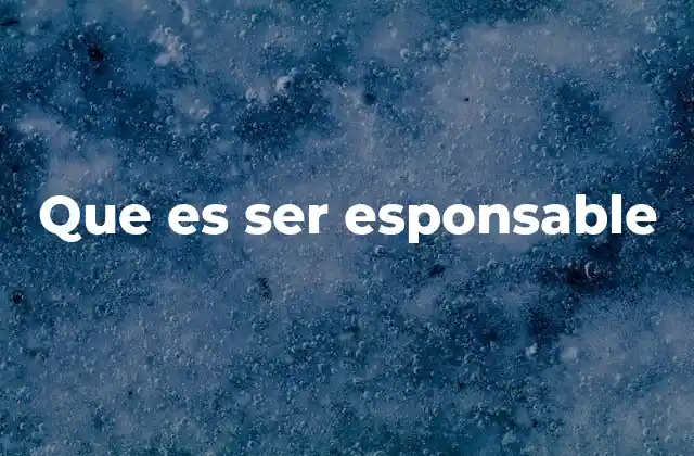 Que es Ser Esponsable 2 La responsabilidad como pilar de la confianza