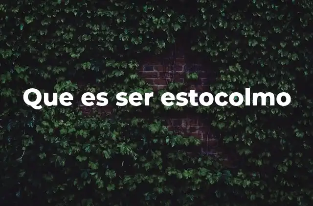 Que es Ser Estocolmo