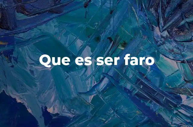 Que es Ser Faro