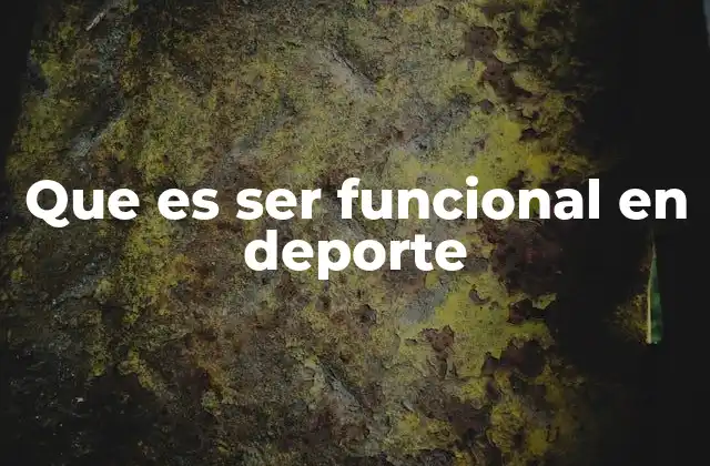 Que es Ser Funcional en Deporte