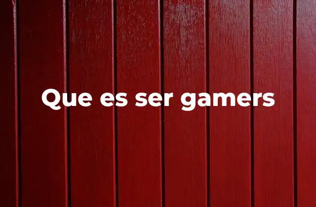Que es Ser Gamers