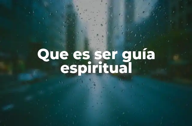 Que es Ser Guía Espiritual
