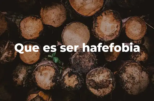 El impacto psicológico y social de la hafefobia