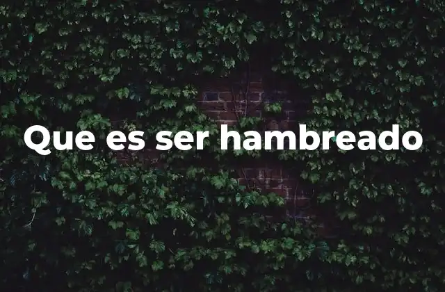 Que es Ser Hambreado 2 La relación entre el hambre y el comportamiento humano