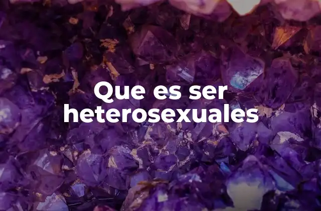 La heterosexualidad en el contexto social